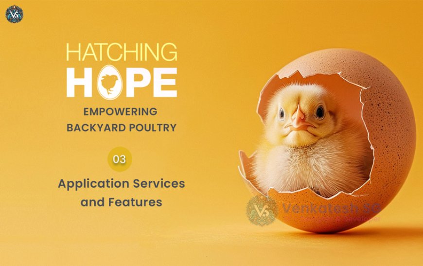 Hatching Hope – Application Services and Features