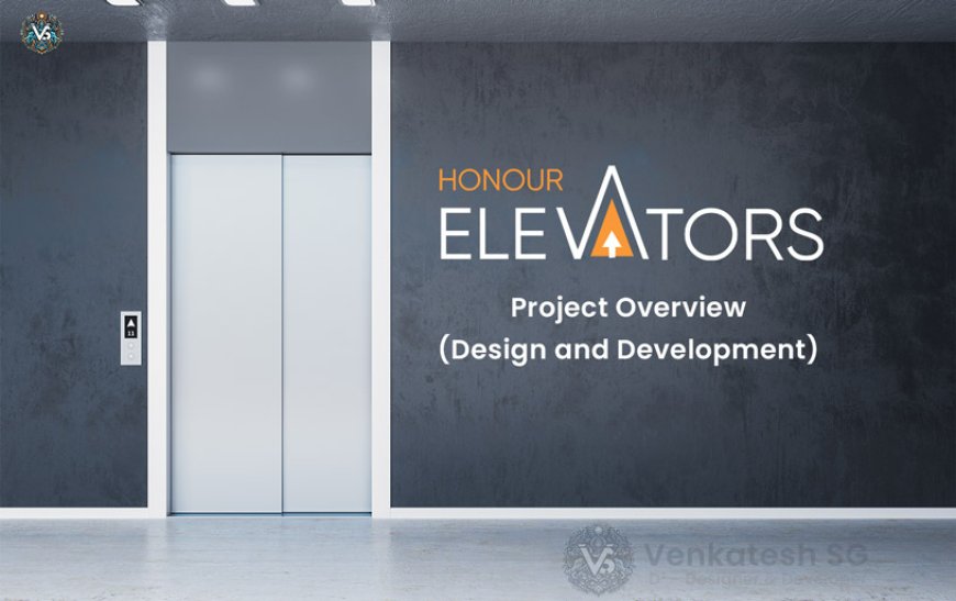 Honour Elevators - Design & Development